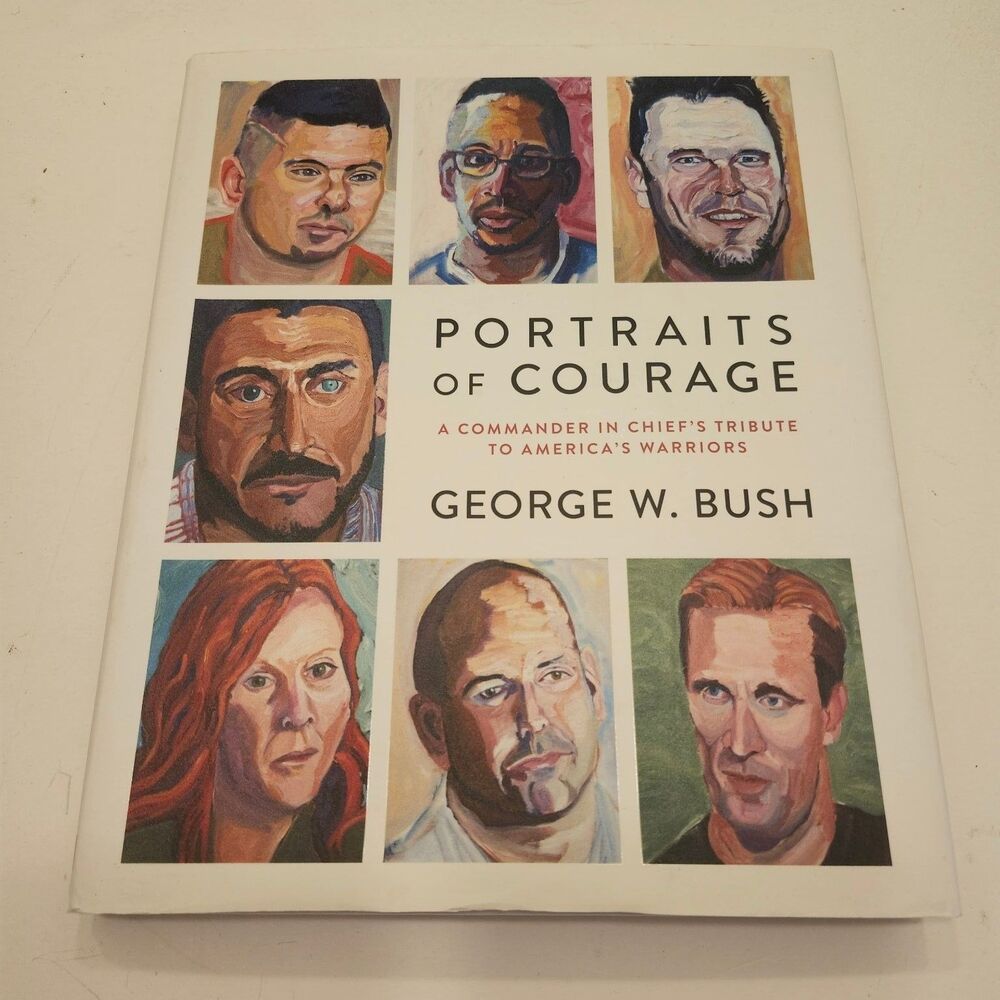 Portraits of Courage George W. Bush 2017 First Edition Art Military Crown